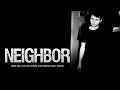 Neighbor | Official Trailer