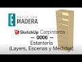 Sketchup Carpinteros — 0006 — Estanteria Layers Escenas Medidas