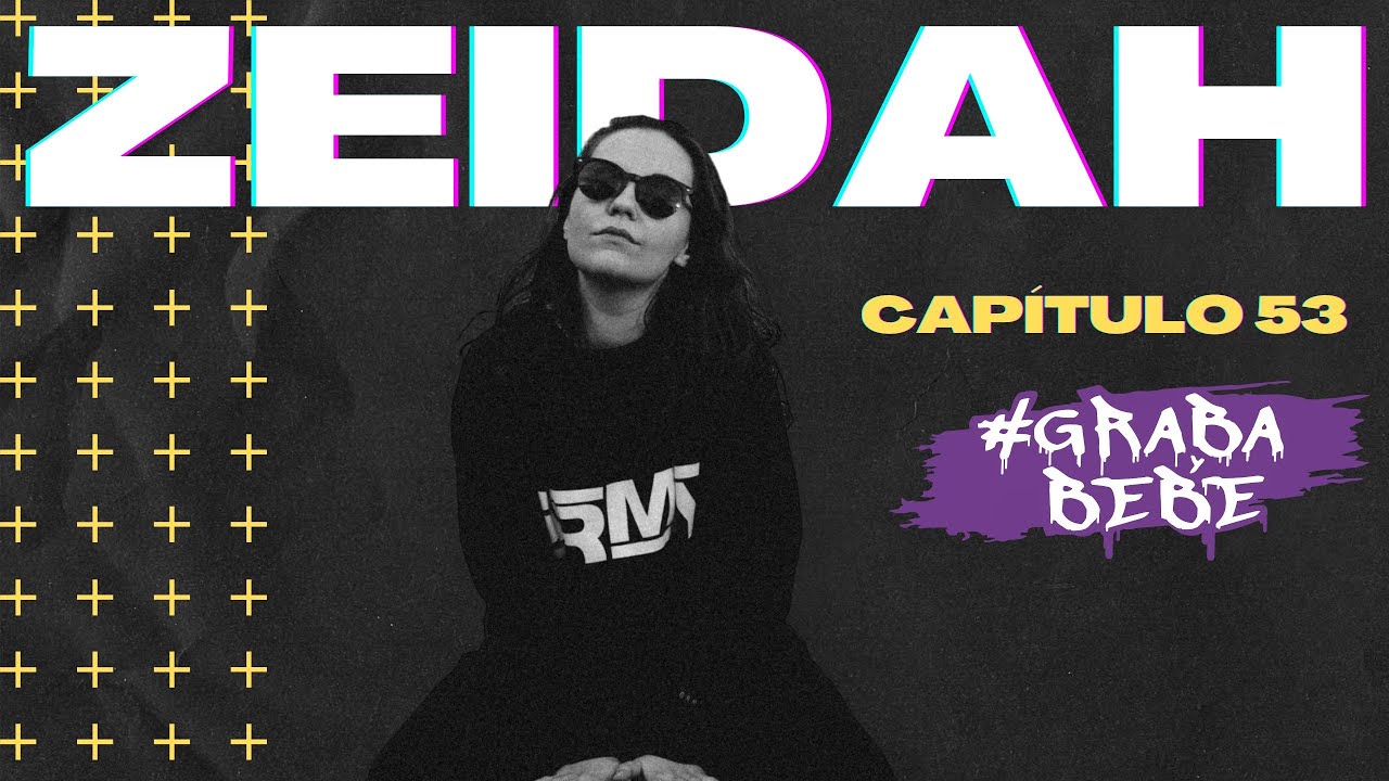 ZEIDAH 🔴 GRABA Y BEBE / Capítulo 53 - YouTube