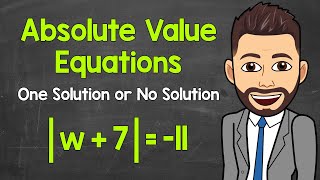 Absolute Value Equations | One Solution or No Solution | Math with Mr. J