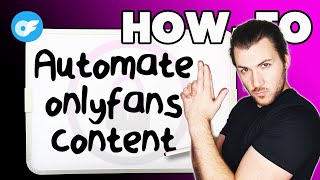 OnlyFans Content Automation: Top Tips on Outsourcing & Growing Your Agency | How-To Guide (Reupload)