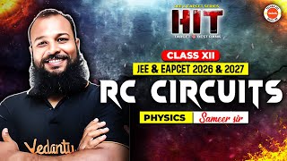 RC Circuits | Class XII | JEE & EAPCET 2026 & 2027 | Physics | HIT Series | Sameer Sir