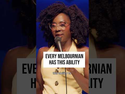 EVERY MELBOURNIAN HAS THIS ABILITY