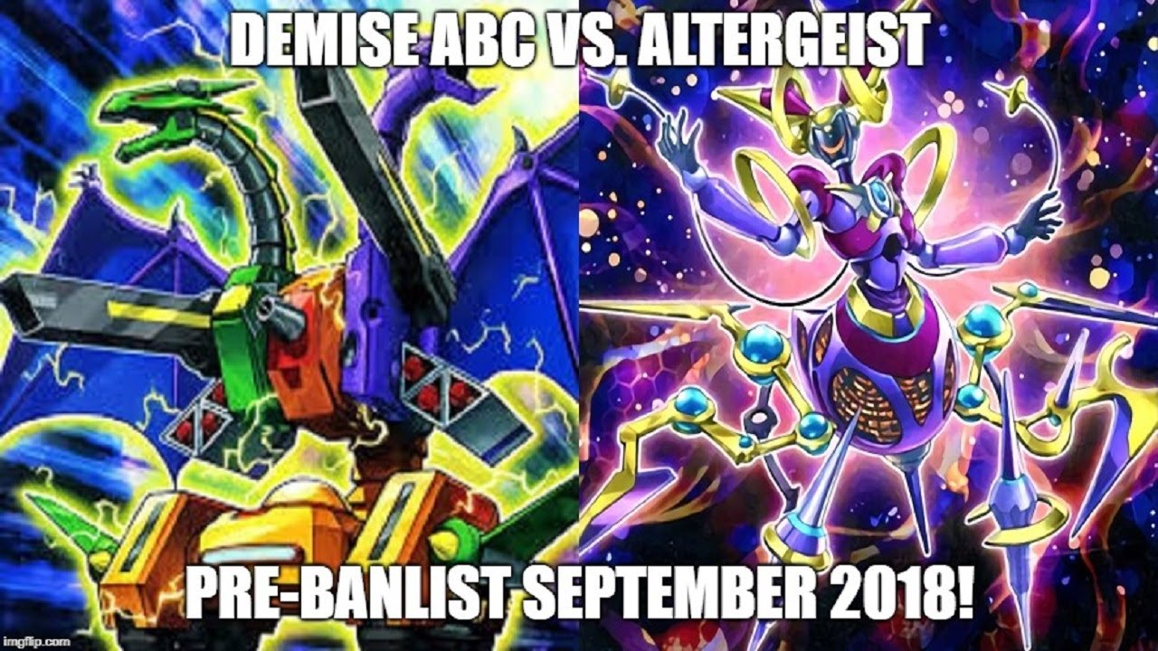 Demise ABC Vs. Altergeist - (Pre-Banlist) - September 2018! - Part 1