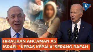 Netanyahu Hiraukan Ancaman AS, Israel 'Keras Kepala' Serang Rafah