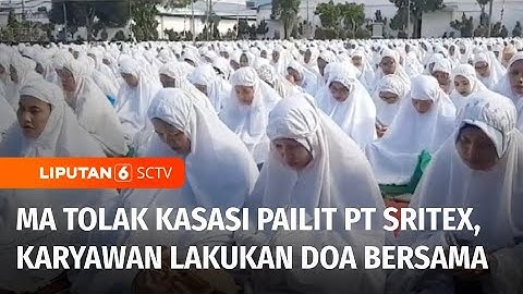 PT Sritex Pailit, Para Karyawan Gelar Doa Bersama | Liputan 6