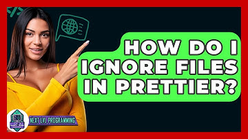 How Do I Ignore Files In Prettier? - Next LVL Programming
