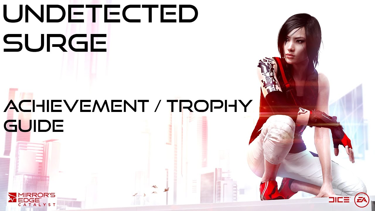Mirror's Edge Catalyst Undetected Surge Achievement / Trophy Guide
