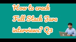 How to crack Full Stack Java Developer Interviews | #java  | #devops  | #aws  | Q3 |