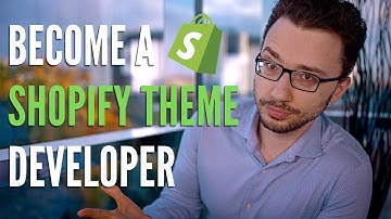 How to Become a Shopify Theme Developer