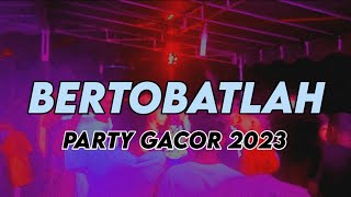 ™PARTY GACOR_BERTOBATLAH🌴 REMIX ROMI TOFIK RMX