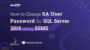 How to Change sa User Password for SQL Server 2019 Using SSMS? | MilesWeb