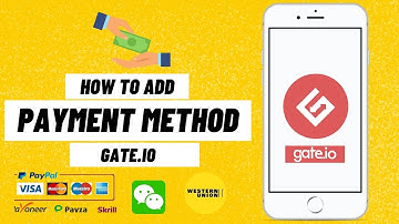 How to Add Payment Method in Gate.io