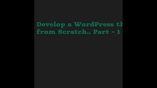 Details Develop a WordPress theme from scratch News