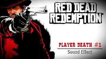 Red Dead Redemption | Player Death #1 ♪ [Sound Effect]