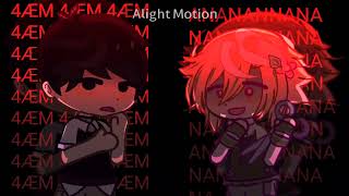 ☆. 4ÆM + NANANA | gacha trend(?) [omori + gacha] DONT FLOP RRRR...