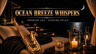 Deep Saxophone Relax 🎷 Оver the Moonlit Ocean & Dark Blues 🎷 Your Private Night Terrace