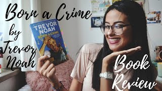 Born A Crime Stories From A South African Childhood By Trevor Noah