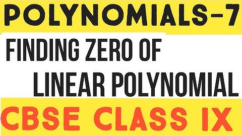 POLYNOMIALS-7 | FINDING ZERO OF LINEAR POLYNOMIAL| CBSE CLASS IX MATHS|
