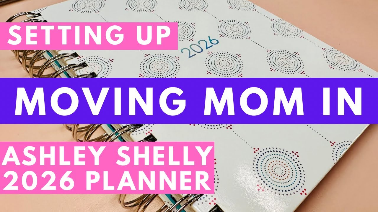Moving Mom into her Ashley Shelly Planner For 2026 