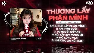 NHẠC REMIX HOT TIKTOK 2026: Thương Lấy Phận Mình Remix, Anh Vội Quên Remix - Quay Đi Rồi Ngoảnh Lại