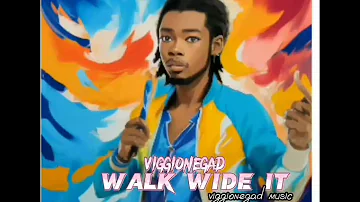 viggionegad walk wide it (official Audio)