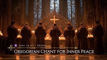 Gregorian Chant for Inner Peace ✝️ John 14:27 (432Hz)