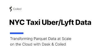 Transforming Parquet Data at Scale on the Cloud with Dask & Coiled | NYC Taxi Uber/Lyft Data screenshot 1