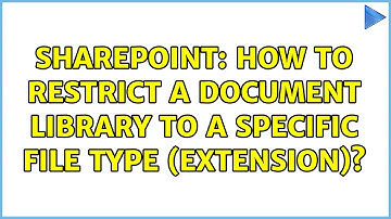Sharepoint: How to restrict a document library to a specific file type (extension)? (6 Solutions!!)