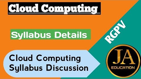 Cloud Computing Syllabus RGPV | RGPV Cloud Computing Syllabus Discussion | RGPV