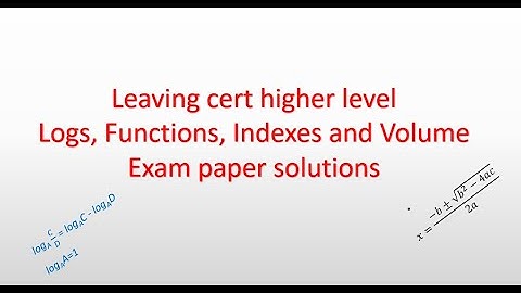 Functions, Logs, Indexes and Volume using exam paper question. Higher level leaving cert Maths.