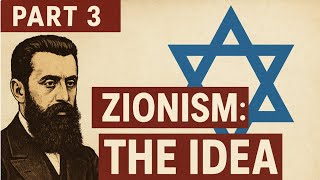 From Pogroms to Political Power: The Birth of Zionism | Part 3