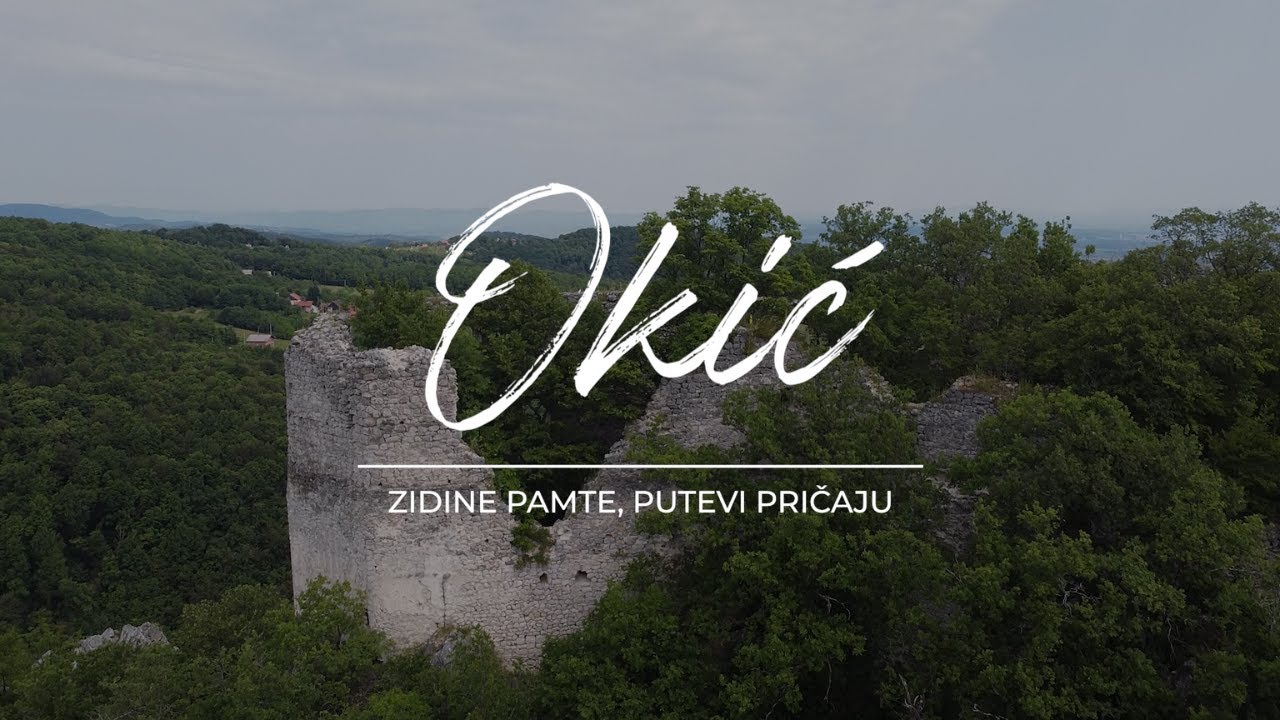 Okić - zidine pamte, putevi pričaju