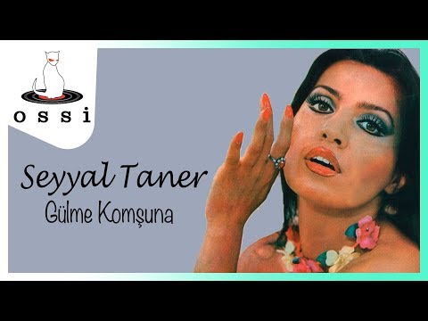 Seyyal Taner - Gülme Komşuna