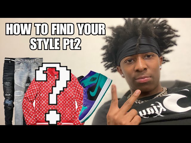 HOW TO FIND YOUR STYLE!🔥 Part 2