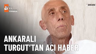 Ankaralı Turgut Adıyla Bilinen Turgut Karataş Hayata Veda Etti - Atv Ana Haber 15 Aralık 2024