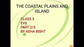 The coastal plains and Islands class 5 part 2 of 3