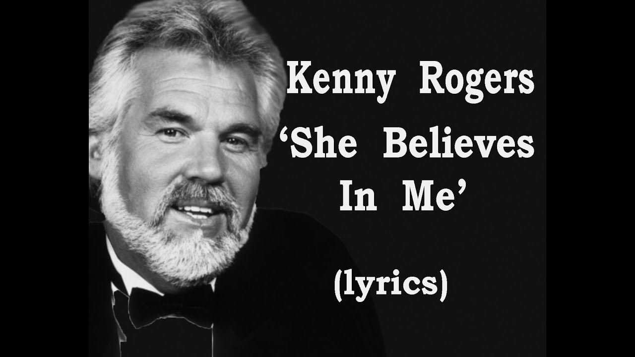 Kenny Rogers She Believes In Me tribute lyrics YouTube kenny-rogers-she-believes-in-me-tribute-lyrics-youtube
