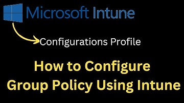 How to configure Group Policy Using  MS-Intune portal step by step | Microsoft Intune