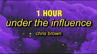 [1 HOUR] Chris Brown - Under The Influence (sped up/TikTok Remix)