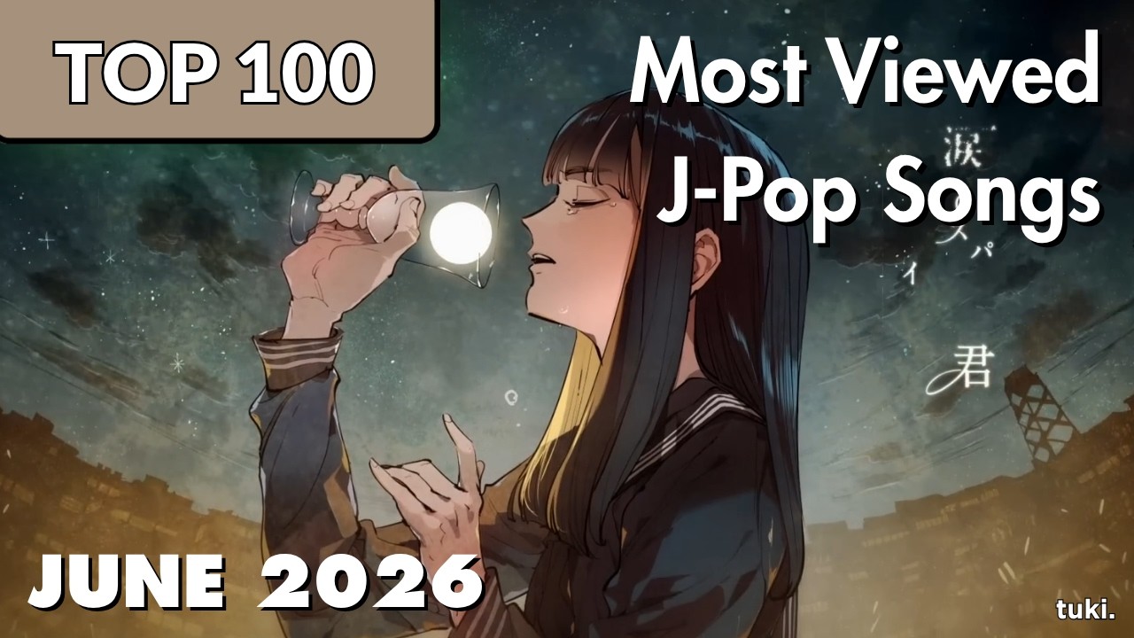 TOP 100] Most Viewed J-Pop Songs - June 2026 - YouTube