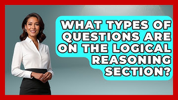 What Types Of Questions Are On The Logical Reasoning Section? - Law School Prep Hub