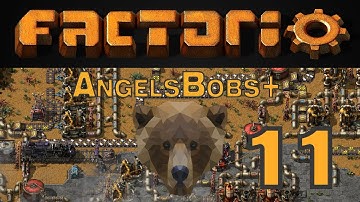 Factorio AngelsBobs+ EP 11