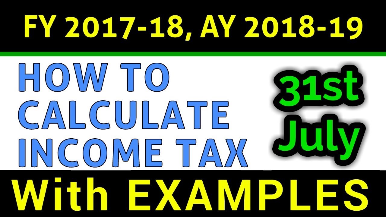 how-to-calculate-income-tax-fy-2017-18-examples-slab-rates-tax