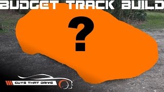 Track Car Purchased! | GTD Budget Track Build: Ep 2