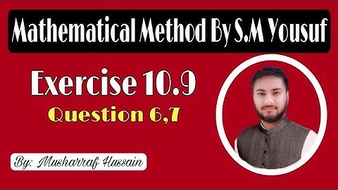 Mathematical Method by S.M Yousuf|| Exercise 10.9 Question 6,7|| Power Series|| By Musharraf Hussain