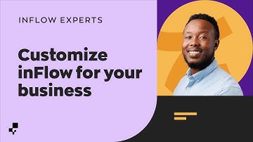 Customizing inFlow for Your Business Needs | Ask the inFlow Experts