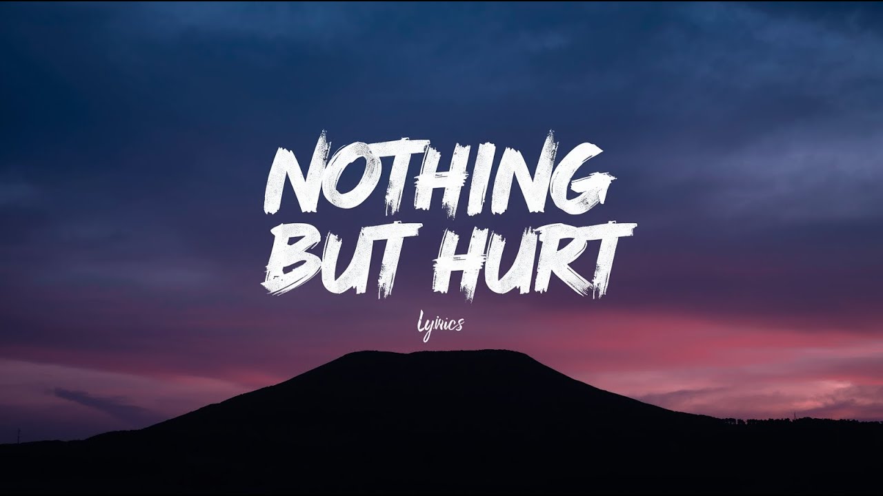 Nothing But Hurt (Lyrics)