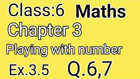 Class 6 maths|| Chapter 3 Playing with Number Exercise.3.5(Q:6,7)||NCERT#cbse #maths