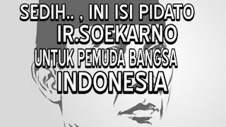 Isi Pidato Soekarno Untuk Pemuda | Sumpah Pemuda